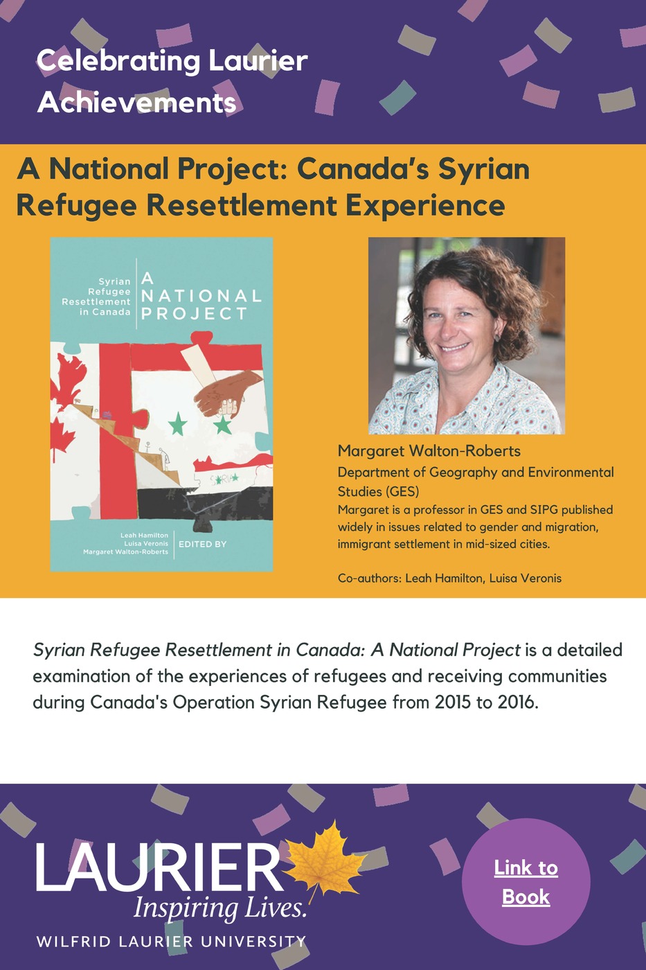 A National Project: Canada’s Syrian Refugee Resettlement Experience promtional poster for the Celebrating Laurier Achievements program with a headshot of one of the authors, Margaret Walton-Roberts.