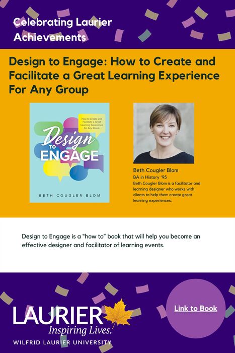 Design to Engage: How to Create and Facilitate a Great Learning Experience For Any Group promotional poster for the Celebrating Laurier Achievements program with a headshot of the book's author Brock Warner.