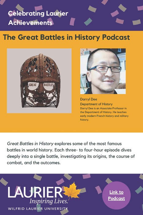 The Great Battles in History Podcast promotional poster for the Celebrating Laurier Achievements program with a headshot of the podcast's producer, Darryl Dee.