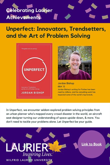 Unperfect: Innovators, Trendsetters, and the Art of Problem Solving promotional poster for the Celebrating Laurier Achievements program with a headshot of the book's author, Jordan Bishop.