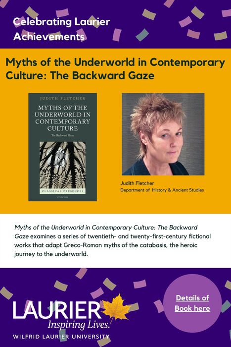 Myths of the Underworld in Contemporary Culture: The Backward Gaze promtional poster for the Celebrating Laurier Achievements program with a headshot of the author, Judith Fletcher.