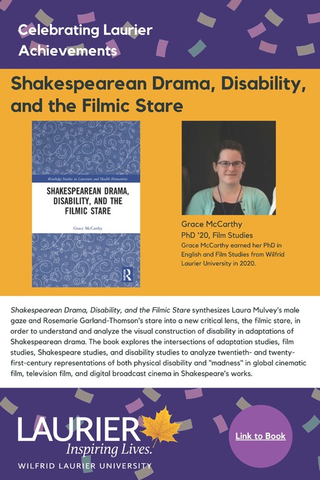 Shakespearean Drama, Disability, and the Filmic Stare promtional poster for the Celebrating Laurier Achievements program with a headshot of the book's author, Grace McCarthy. 