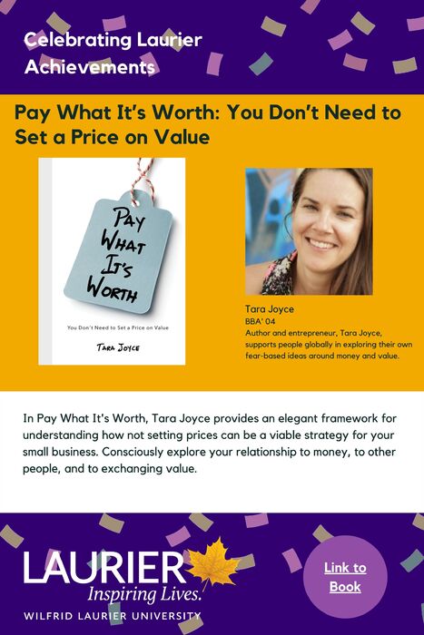 Pay What It’s Worth: You Don’t Need to Set a Price on Value promotional poster for the Celebrating Laurier Achievements program with a headshot of the book's author, Tara Joyce.