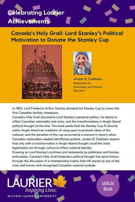 Canada's Holy Grail: Lord Stanley's Political Motivation to Donate the Stanley Cup promotional poster for the Celebrating Laurier Achievements Program.