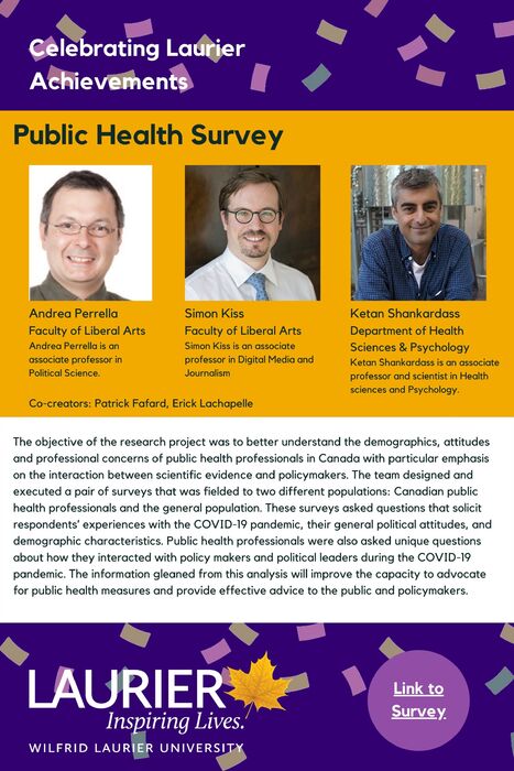 Public Health Survey promotional poster for the Celebrating Laurier Achievements program with headshots of co-creators, Andrea Perrella, Simon Kiss, Ketan Shankardass.