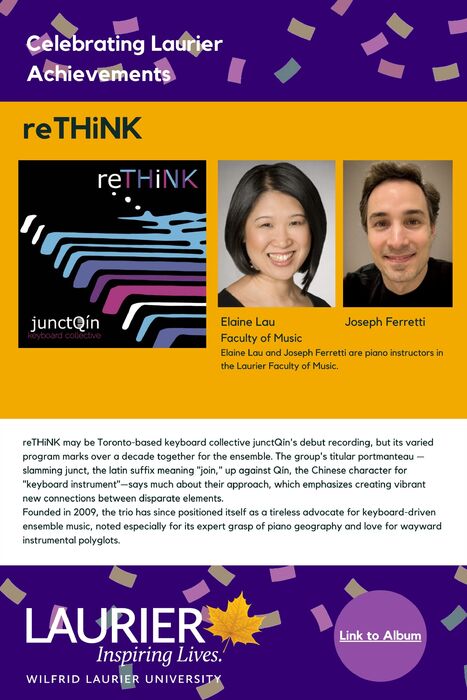 reTHINK promotional poster for the Celebrating Laurier Achievements program with headshots of two junctQín band members, Elaine Lau and   Joseph Ferretti.    