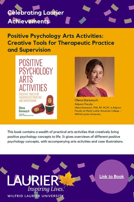 Positive Psychology Arts Activities: Creative Tools for Therapeutic Practice and Supervision promotional poster for the Celebrating Laurier Achievements program with a headshot of the book's author Olena Darewych.