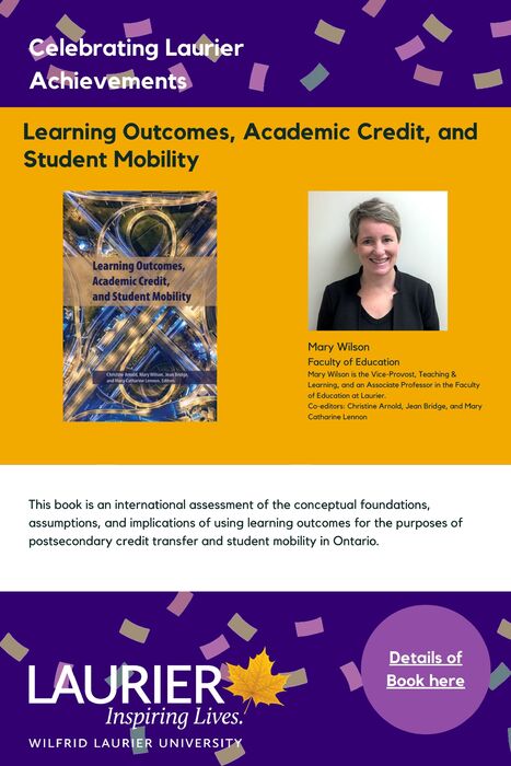 Learning Outcomes, Academic Credit and Student Mobility promtional poster for the Celebrating Laurier Achievements program with a headshot of one of the editors, Mary Wilson.