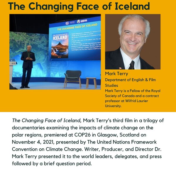 The Changing Face of Iceland promotional poster for the Celebrating Laurier Achievements program with a headshot of the film's writer, producer, and director, Dr. Mark Terry.