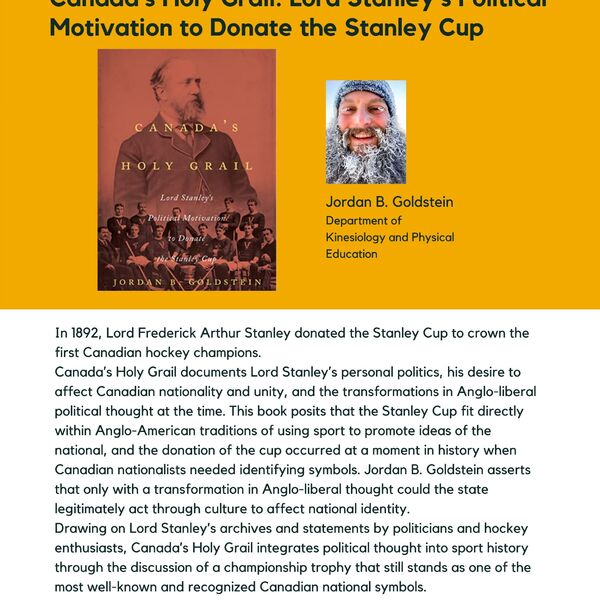 Canada's Holy Grail: Lord Stanley's Political Motivation to Donate the Stanley Cup promotional poster for the Celebrating Laurier Achievements Program.