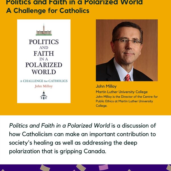 Politics and Faith in a Polarized World: A Challenge for Catholics promotional poster for the Celebrating Laurier Achievements program with a headshot of the book's author, John Milloy.
