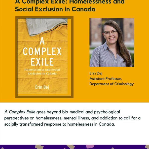 A Complex Exile: Homelessness and Social Exclusion in Canada promotional poster for the Celebrating Laurier Achievements Program with a headshot of the book's author, Erin Dej.