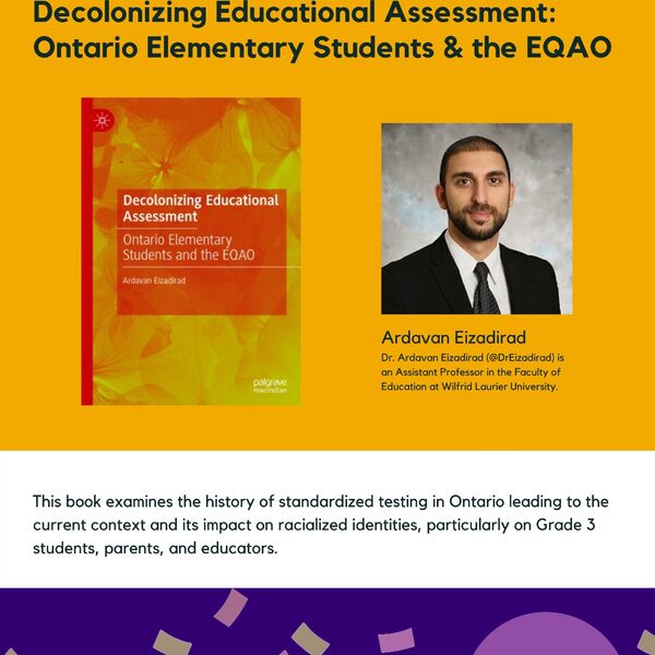 Decolonizing Educational Assessment: Ontario Elementary Students and the EQAO promotional poster for the Celebrating Laurier Achievements program with a headshot of the book's author, Ardavan Eizadirad.