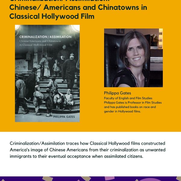 Criminalization/Assimilation: Chinese/Americans and Chinatowns in Classical Hollywood Film promtional poster for the Celebrating Laurier Achievements program with a headshot of the book's author, Philippa Gates.