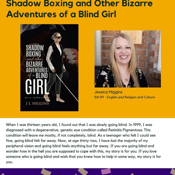 Shadow Boxing and Other Bizarre Adventures of a Blind Girl promotional poster for the Celebrating Laurier Achievements program with a headshot of the book's author Jessica Higgins. 