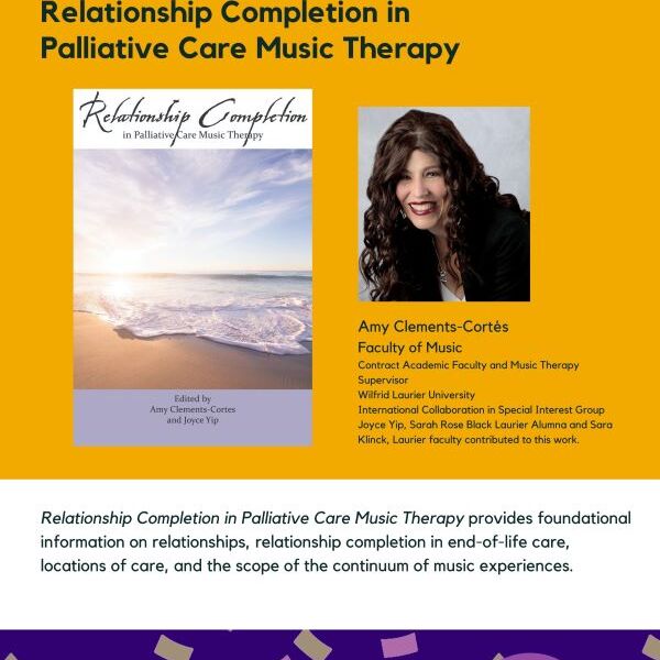 Relationship Completion in Palliative Care Music Therapy promotional poster for the Celebrating Laurier Achievements program with a headshot of the book's author, Amy Clements-Cortés.