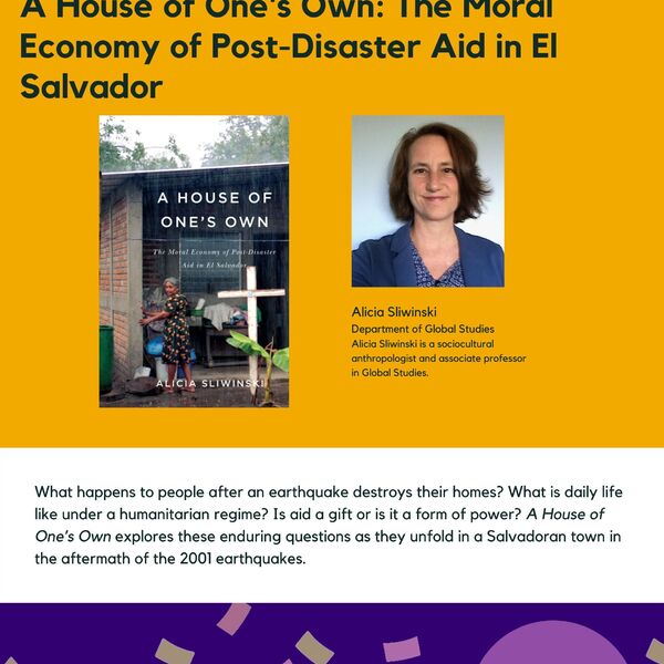 A House of One's Own: The Moral Economy of Post-Disaster Aid in El Salvador promotional poster for the Celebrating Laurier Achievements Program with a headshot of the author, Alicia Sliwinski.