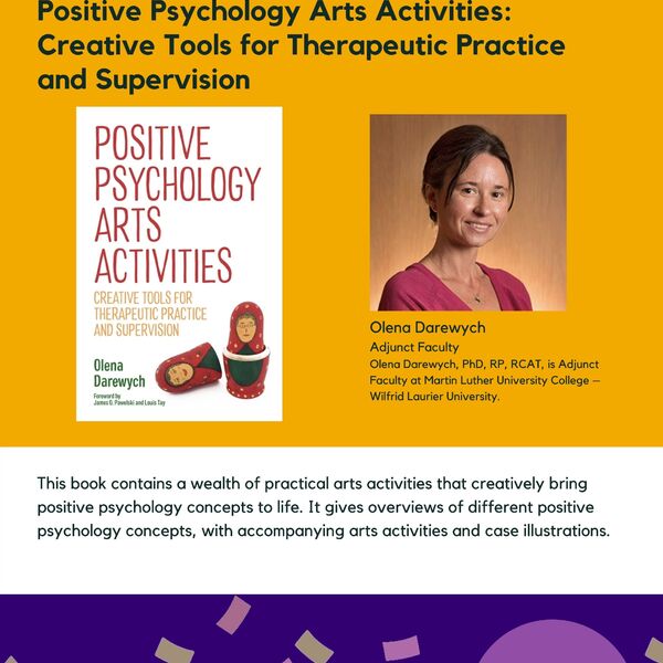 Positive Psychology Arts Activities: Creative Tools for Therapeutic Practice and Supervision promotional poster for the Celebrating Laurier Achievements program with a headshot of the book's author Olena Darewych.