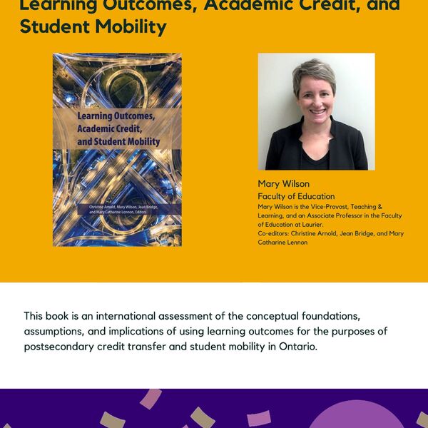 Learning Outcomes, Academic Credit and Student Mobility promtional poster for the Celebrating Laurier Achievements program with a headshot of one of the editors, Mary Wilson.